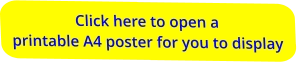 Click here to open a printable A4 poster for you to display