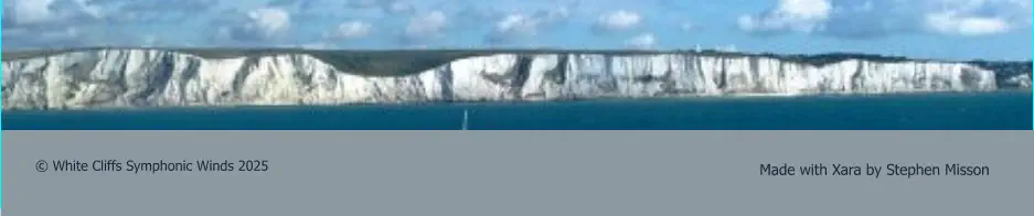 Made with Xara by Stephen Misson © White Cliffs Symphonic Winds 2025