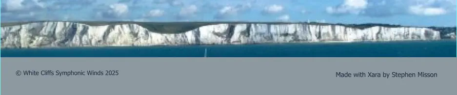 Made with Xara by Stephen Misson © White Cliffs Symphonic Winds 2025